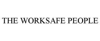 THE WORKSAFE PEOPLE
