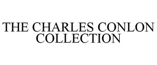 THE CHARLES CONLON COLLECTION
