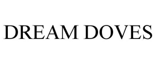 DREAM DOVES