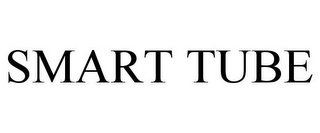 SMART TUBE