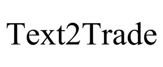 TEXT2TRADE
