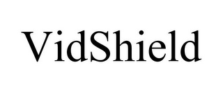 VIDSHIELD