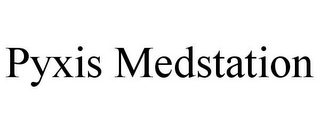 PYXIS MEDSTATION