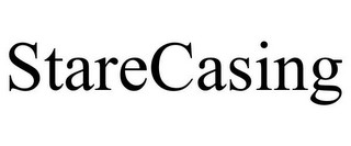 STARECASING