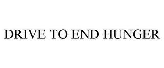 DRIVE TO END HUNGER