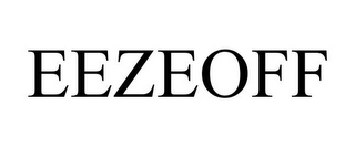 EEZEOFF