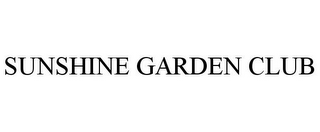 SUNSHINE GARDEN CLUB