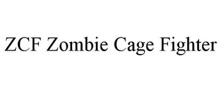 ZCF ZOMBIE CAGE FIGHTER