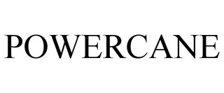 POWERCANE