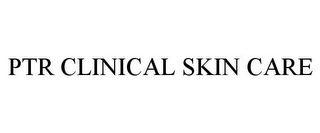 PTR CLINICAL SKIN CARE