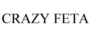 CRAZY FETA