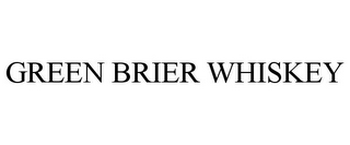 GREEN BRIER WHISKEY