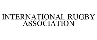 INTERNATIONAL RUGBY ASSOCIATION