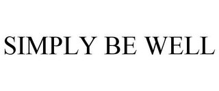 SIMPLY BE WELL
