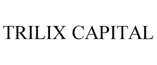 TRILIX CAPITAL