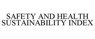 SAFETY AND HEALTH SUSTAINABILITY INDEX
