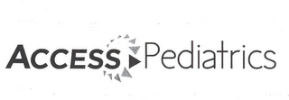 ACCESS PEDIATRICS