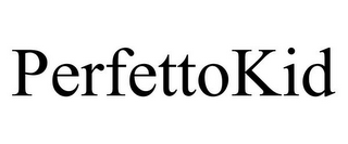 PERFETTOKID