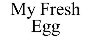 MY FRESH EGG