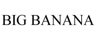 BIG BANANA