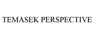TEMASEK PERSPECTIVE
