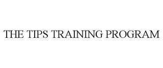 THE TIPS TRAINING PROGRAM