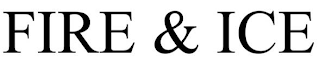 FIRE & ICE