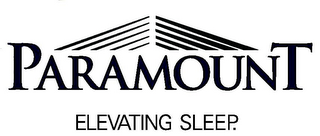 PARAMOUNT ELEVATING SLEEP