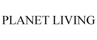 PLANET LIVING