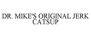 DR. MIKE'S ORIGINAL JERK CATSUP