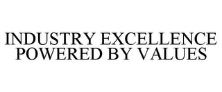 INDUSTRY EXCELLENCE POWERED BY VALUES