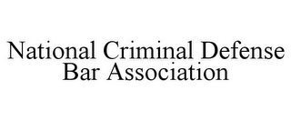 NATIONAL CRIMINAL DEFENSE BAR ASSOCIATION