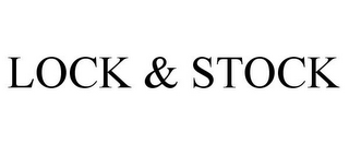 LOCK & STOCK