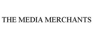 THE MEDIA MERCHANTS