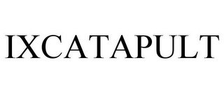 IXCATAPULT
