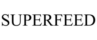 SUPERFEED