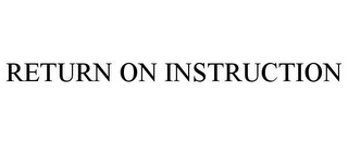 RETURN ON INSTRUCTION