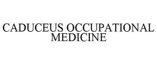 CADUCEUS OCCUPATIONAL MEDICINE