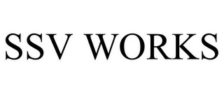SSV WORKS