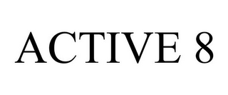 ACTIVE 8