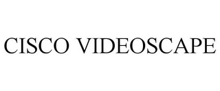 CISCO VIDEOSCAPE