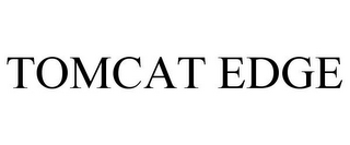 TOMCAT EDGE