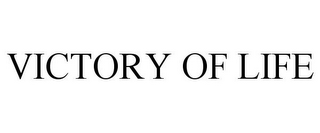 VICTORY OF LIFE