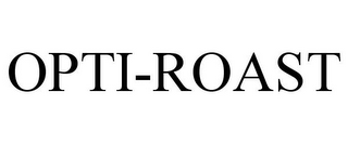 OPTI-ROAST