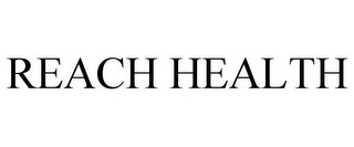 REACH HEALTH