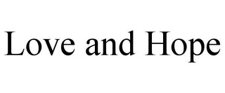 LOVE AND HOPE