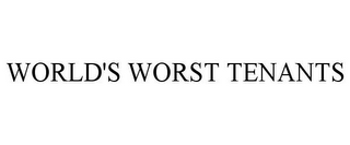 WORLD'S WORST TENANTS