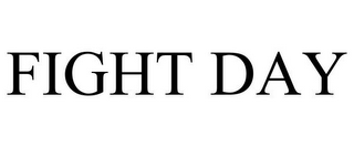 FIGHT DAY