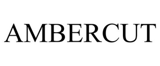 AMBERCUT