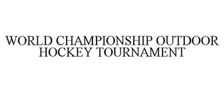 WORLD CHAMPIONSHIP OUTDOOR HOCKEY TOURNAMENT